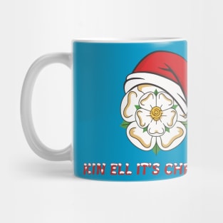 Yorkshire Christmas Kin Ell Its Christmas Mug